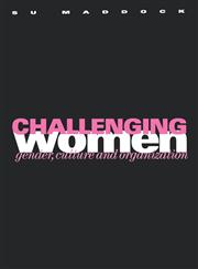 Challenging Women Gender, Culture and Organization,0761951512,9780761951513