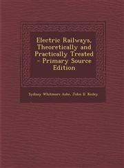 Electric Railways, Theoretically and Practically Treated - Primary Source Edition,128772888X,9781287728887