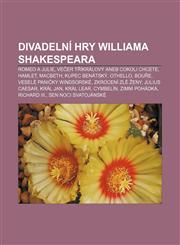 Divadelní hry Williama Shakespeara Romeo a Julie, Večer tříkrálový aneb Cokoli chcete, Hamlet, Macbeth, Kupec benátský, Othello, Bouře,1232859842,9781232859840