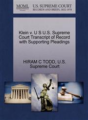 Klein v. U S U.S. Supreme Court Transcript of Record with Supporting Pleadings,1270283596,9781270283591