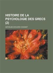 Histoire de La Psychologie Des Grecs (2 ),123440558X,9781234405588