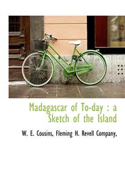Madagascar of To-day a Sketch of the Island,1140444395,9781140444398