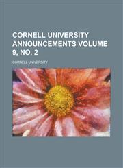 Cornell University announcements Volume 9, no. 2,1234394499,9781234394493