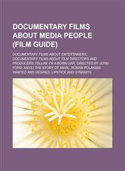 Documentary films about media people (Film Guide) Documentary films about entertainers, Documentary films about film directors and producers,1233132199,9781233132195