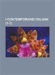 I Contemporanei Italiani (1-7),1235645487,9781235645488
