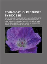 Roman Catholic bishops by diocese List of bishops, prince-bishops, and administrators of Verden, Archbishop of Dublin, Archbishop of Tuam,1156589665,9781156589663