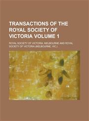 Transactions of the Royal Society of Victoria Volume 1,1234301245,9781234301248