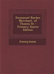 Emmanuel Burden Merchant, of Thames St,1287487459,9781287487456