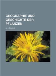 Geographie Und Geschichte Der Pflanzen,1234607336,9781234607333