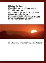 Historische Quellenschriften zum Studium der Anthropophyteia Unter Mitwirkung von Ethnologen, Folkl,1113100486,9781113100481