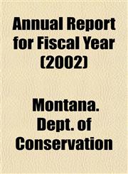 Annual Report for Fiscal Year (2002),1153440121,9781153440127