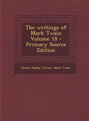 Writings of Mark Twain Volume 18,1289836450,9781289836450