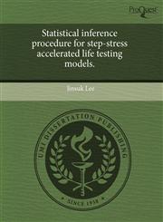 Statistical inference procedure for step-stress accelerated life testing models.,1243550317,9781243550316