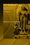 How Buddhism Began: The Conditioned Genesis of the Early Teachings (Jordan Lectures in Comparative Religion) 2nd Edition,0415371236,9780415371230