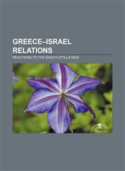 Greece-Israel relations Reactions to the Gaza flotilla raid,1233093207,9781233093205