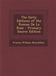 Early Editions of the Roman de La Rose,1287423779,9781287423775