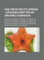 One Piece Encyclopedia - Episodes Written by Hirohiko Kamisaka Episode 186, Episode 187, Episode 188, Episode 189, Episode 190, Episode 191, Episode,1234738414,9781234738419