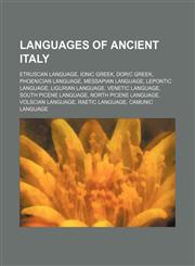 Languages of ancient Italy Etruscan language, Ionic Greek, Doric Greek, Phoenician language, Messapian language, Lepontic language,1234604426,9781234604424