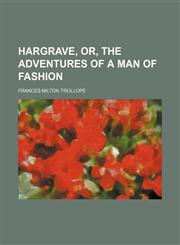 Hargrave, or, The adventures of a man of fashion,1150895683,9781150895685