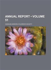 Annual Report (Volume 51),1154380386,9781154380385