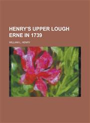 Henry's Upper Lough Erne in 1739,1230033394,9781230033396