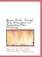 Russian Reader, Accented Texts, Grammatical and Explanatory Notes, Vocabulary,111030644X,9781110306442