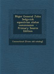 Major General John Sedgwick Equestrian Statue Commission - Primary Source Edition,1289596123,9781289596125