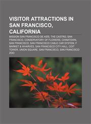 Visitor attractions in San Francisco, California Mission San Francisco de Asís, The Castro, San Francisco, Conservatory of Flowers, Chinatown,1233154869,9781233154869