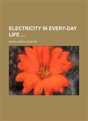 Electricity in every-day life,123119152X,9781231191521