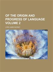 Of the origin and progress of language Volume 2,1154342476,9781154342475
