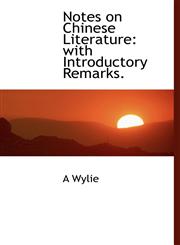 Notes on Chinese Literature With Introductory Remarks.,1116445689,9781116445688