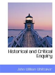 Historical and Critical Enquiry,1116084678,9781116084672