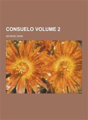 Consuelo Volume 2,123026003X,9781230260037