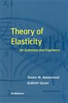 Theory of Elasticity for Scientists and Engineers,081764072X,9780817640729