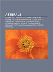 Asterals Asteracies, Campanulacies, Plantes Medicinals Asterals, Llista Dels Generes de La Familia de Les Asteracies, Tragopogo,1233310240,9781233310241
