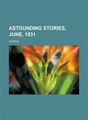 Astounding Stories, June, 1931,1153646234,9781153646239