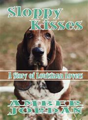 Sloppy Kisses A Story of Louisiana Lovers,1448944368,9781448944361