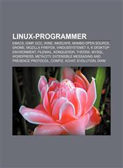 Linux-programmer Emacs, GIMP, GCC, Wine, Inkscape, Mambo Open Source, GNOME, Mozilla Firefox, Vindussystemet X, K Desktop Environment,1232787809,9781232787808