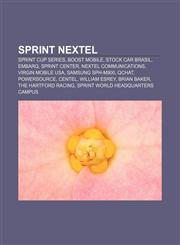 Sprint Nextel Sprint Cup Series, Boost Mobile, Stock Car Brasil, Embarq, Sprint Center, Nextel Communications, Virgin Mobile USA,1156616719,9781156616710