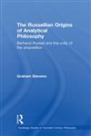 The Russellian Origins of Analytical Philosophy Bertrand Russell and the Unity of the Proposition,0415591546,9780415591546