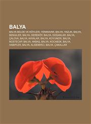 Balya Balya belde ve köyleri, Yenikavak, Balya, Yazlık, Balya, Bengiler, Balya, Dereköy, Balya, Doğanlar, Balya, Çalova, Balya, Kayalar, Balya,1232920991,9781232920991
