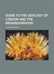 Guide to the geology of London and the neighbourhood,1152167790,9781152167797