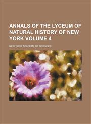 Annals of the Lyceum of Natural History of New York Volume 4,1154379949,9781154379945