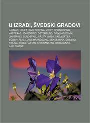 U izradi, Švedski gradovi Kalmar, Luleå, Karlskrona, Visby, Norrköping, Västerås, Jönköping, Östersund, Örnsköldsvik, Linköping, Sundsvall,1233040774,9781233040773