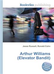 Arthur Williams (Elevator Bandit),5512330640,9785512330647