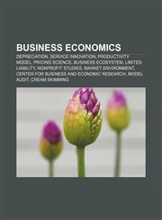 Business economics Depreciation, Service innovation, Productivity model, Pricing science, Business ecosystem, Limited liability,1157232612,9781157232612
