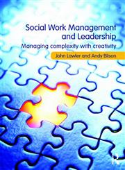 Social Work Management and Leadership Managing Complexity with Creativity,0415467039,9780415467032