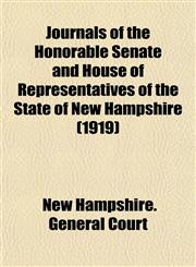 Journals of the Honorable Senate and House of Representatives of the State of New Hampshire (1919),1153388537,9781153388535