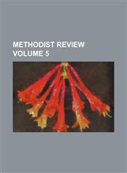 Methodist review Volume 5,1150802766,9781150802768