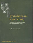 Imitations in Continuity Tracking the Silver Coinage of Early Medieval India 1st Published,8186786287,9788186786284